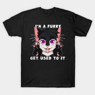 I'm a Furry Get Used To It T-Shirt